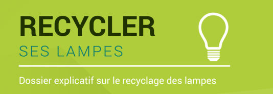 Recycler ses lampes : dossier explicatif sur le recyclage des lampes